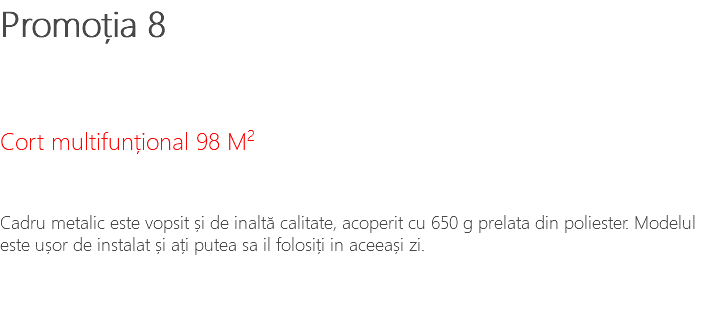Promoția 8 Cort multifunțional 98 М2 Cadru metalic este vopsit și de inaltă calitate, acoperit cu 650 g prelata din poliester. Modelul este ușor de instalat și ați putea sa il folosiți in aceeași zi. 